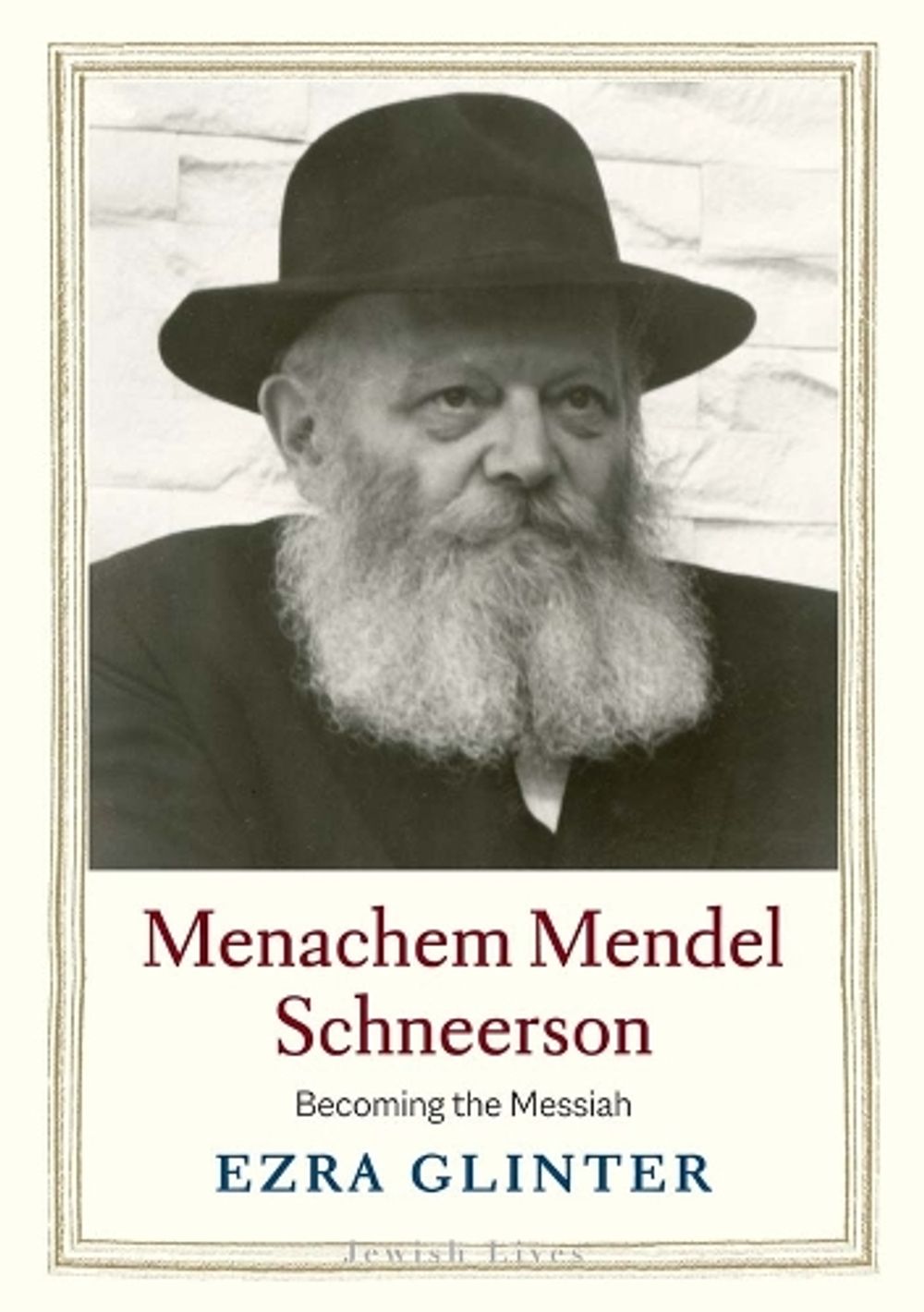 Menachem Mendel Schneerson by Ezra Glinter - ISBN: 9780300222623