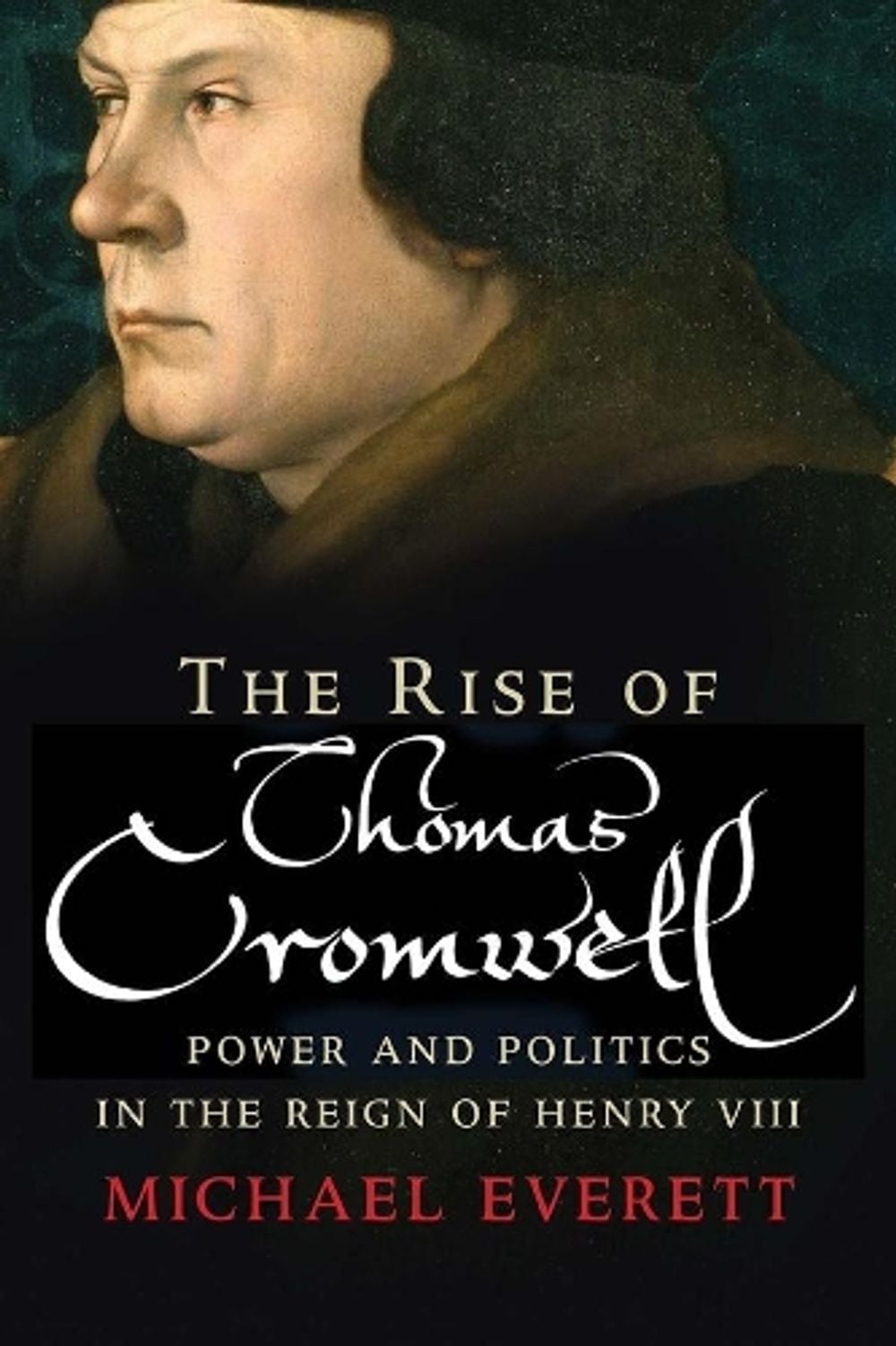 The Rise of Thomas Cromwell by Michael Everett - ISBN: 9780300223514