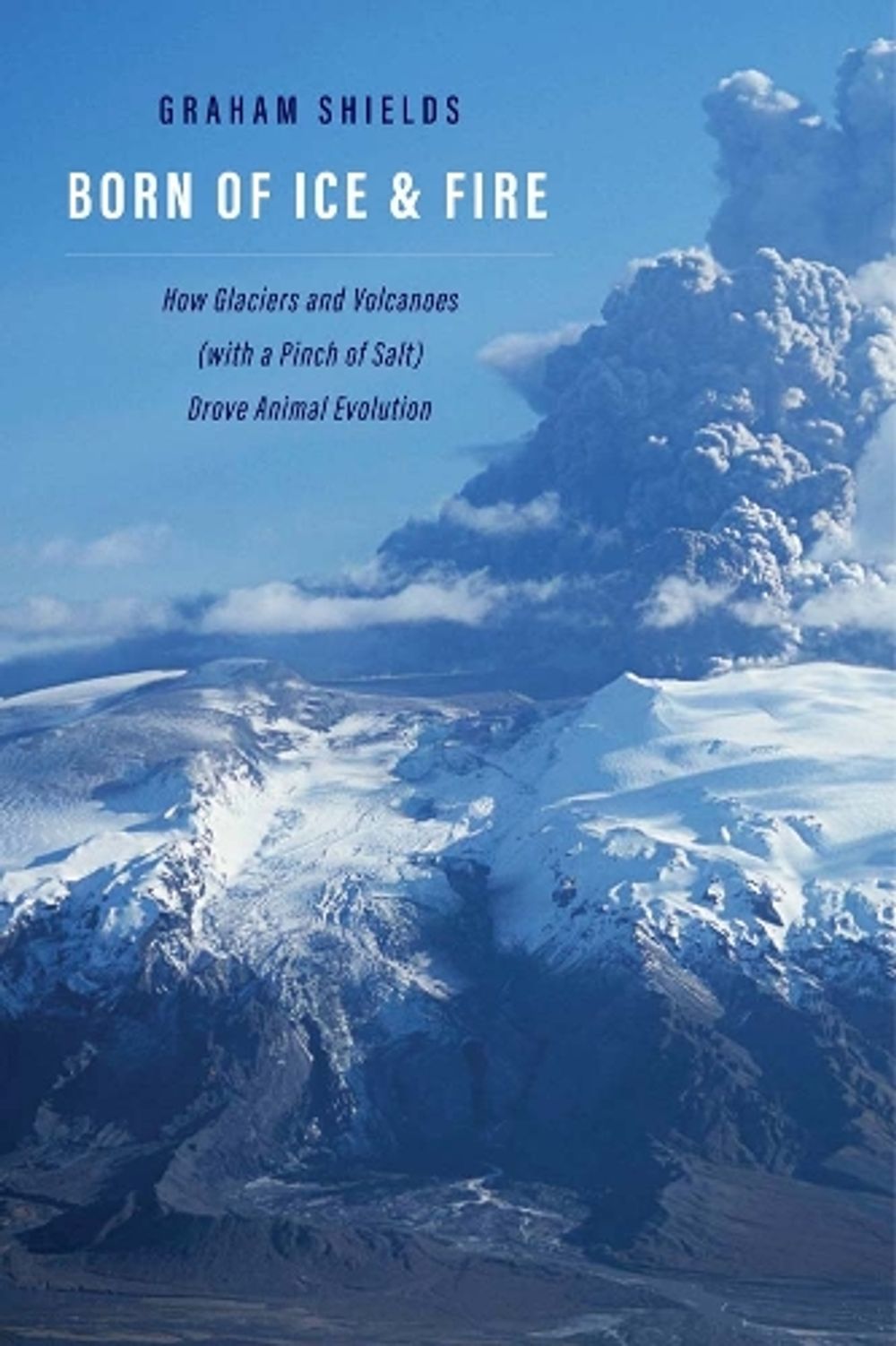 Born of Ice and Fire by Graham Shields - ISBN: 9780300242591