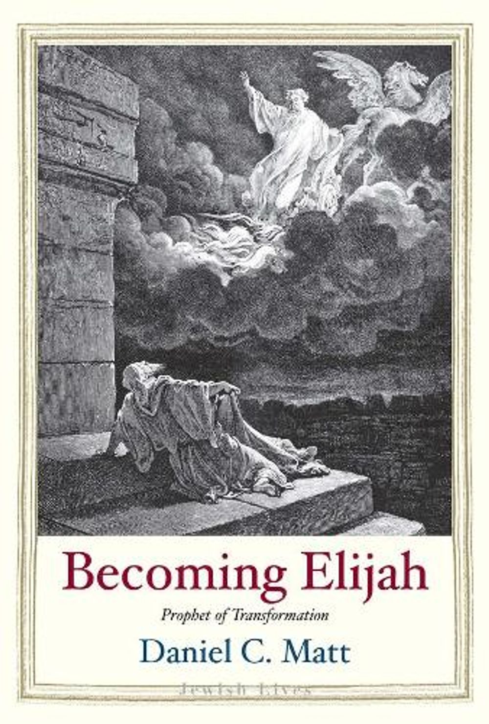 Becoming Elijah by Daniel C. Matt - ISBN: 9780300242706