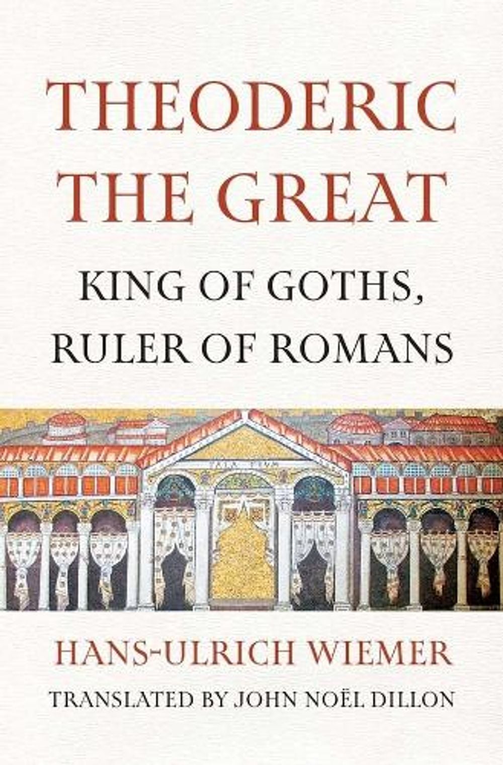 Theoderic the Great by Hans-Ulrich Wiemer - ISBN: 9780300254433
