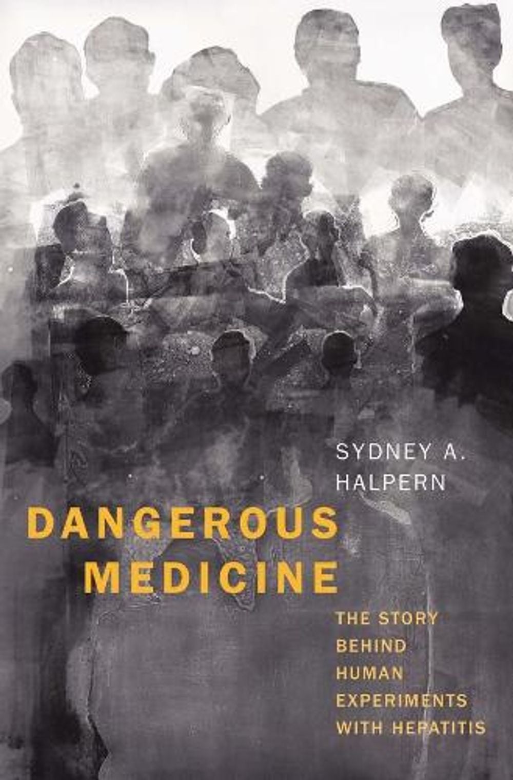 Dangerous Medicine by Sydney A. Halpern - ISBN: 9780300259629
