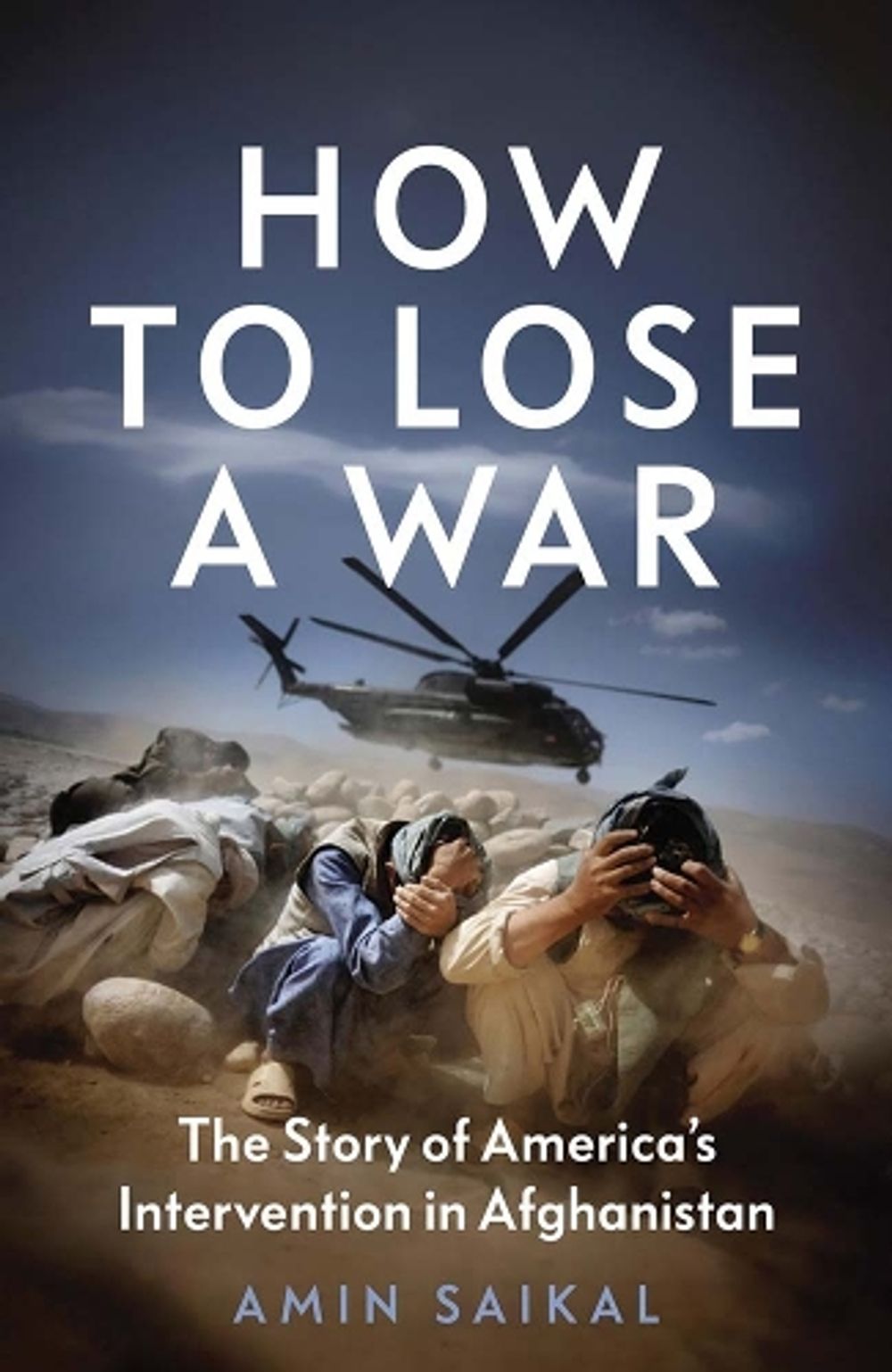 How to Lose a War by Amin Saikal - ISBN: 9780300266245