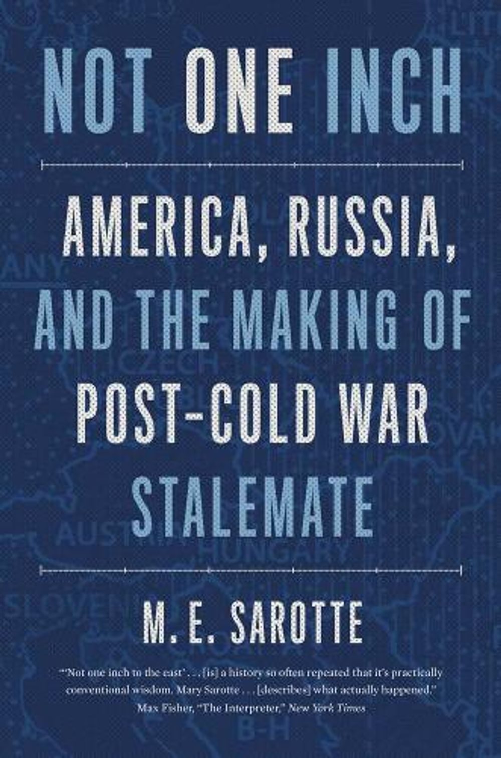 Not One Inch by M.E. Sarotte - ISBN: 9780300268034