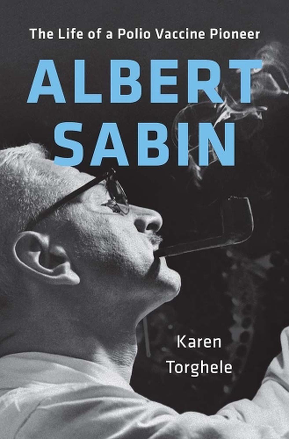 Albert Sabin by Karen Torghele - ISBN: 9780300272635