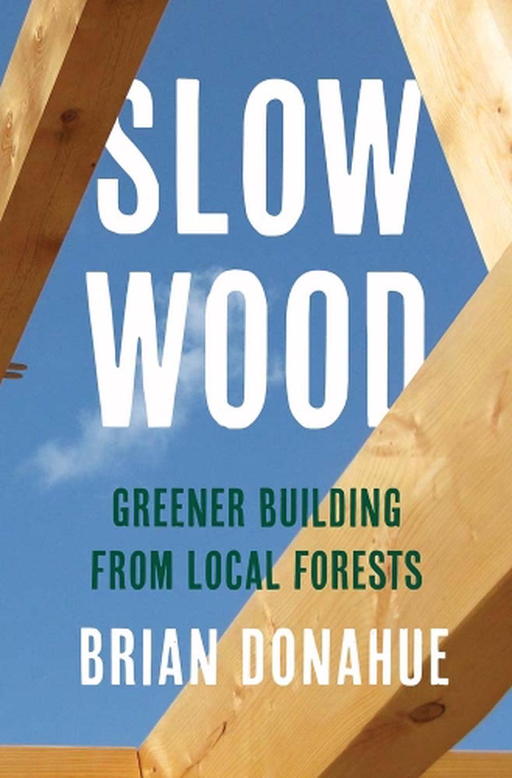 Slow Wood by Brian Donahue - ISBN: 9780300273472