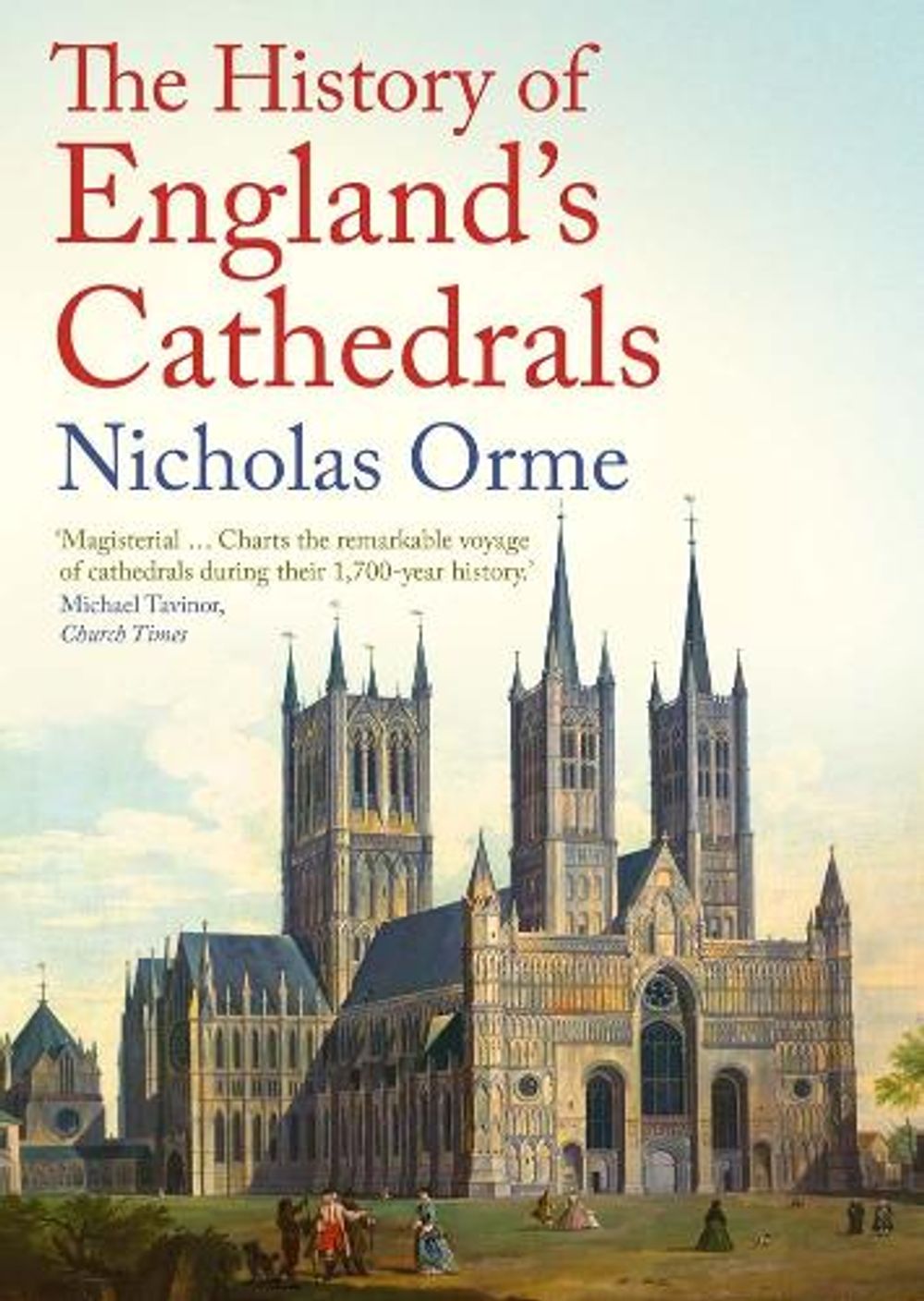 The History of England's Cathedrals by Nicholas Orme - ISBN: 9780300275483