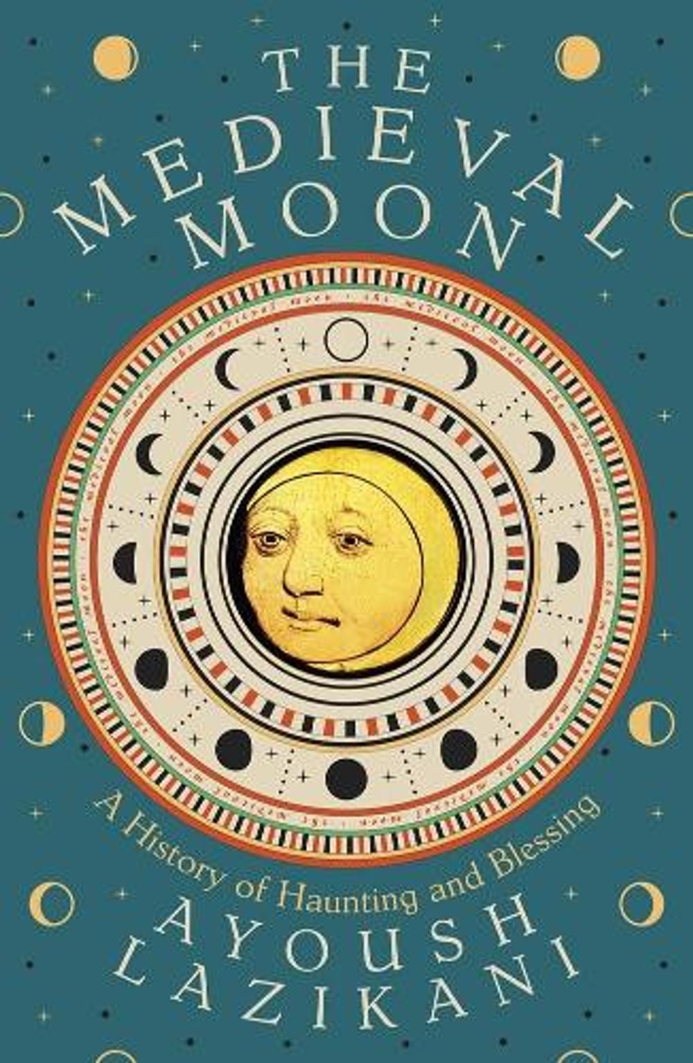The Medieval Moon by Ayoush Lazikani - ISBN: 9780300278286