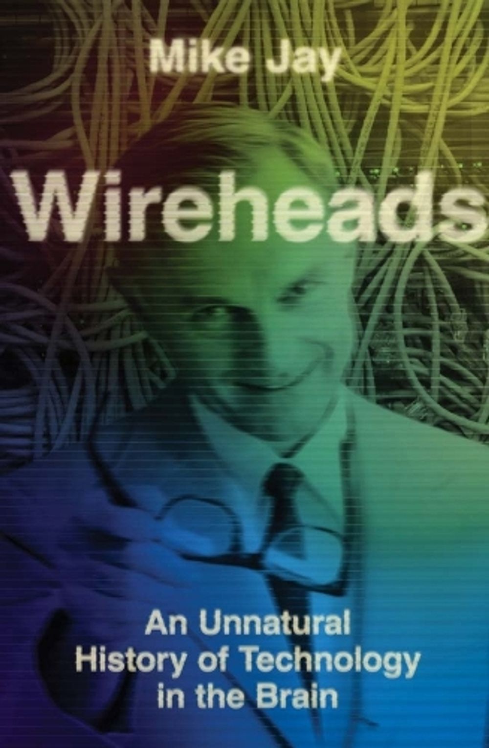 Wireheads by Mike Jay - ISBN: 9780300278880