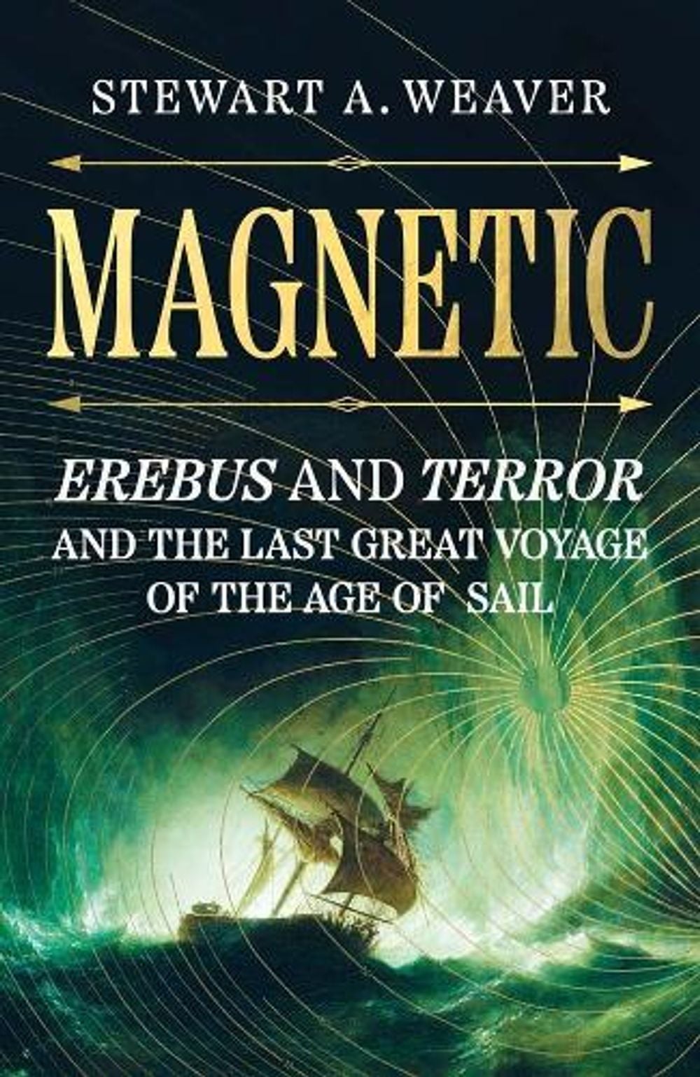Magnetic by Stewart A. Weaver - ISBN: 9780300282856