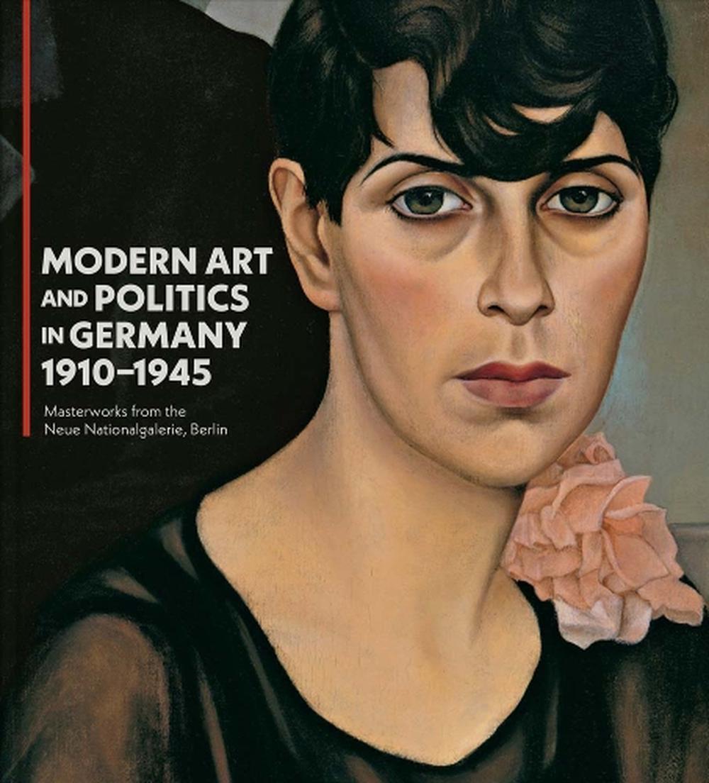 Modern Art and Politics in Germany 1910-1945, 9780300286243