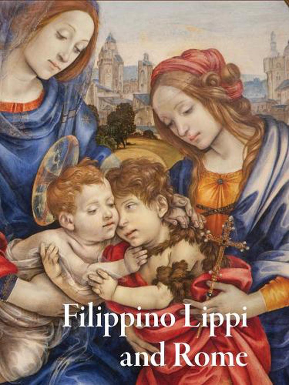 Filippino Lippi and Rome by Alexander J. Noelle - ISBN: 9780300286472