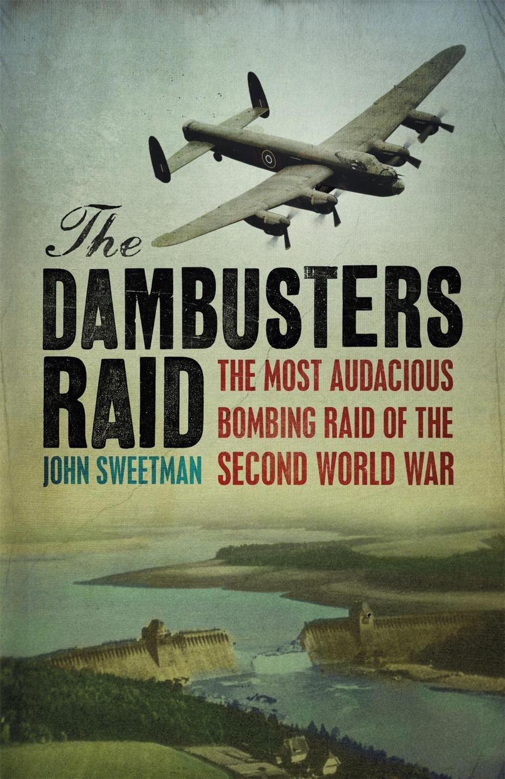 The Dambusters Raid by Dr John Sweetman - ISBN: 9780304351732