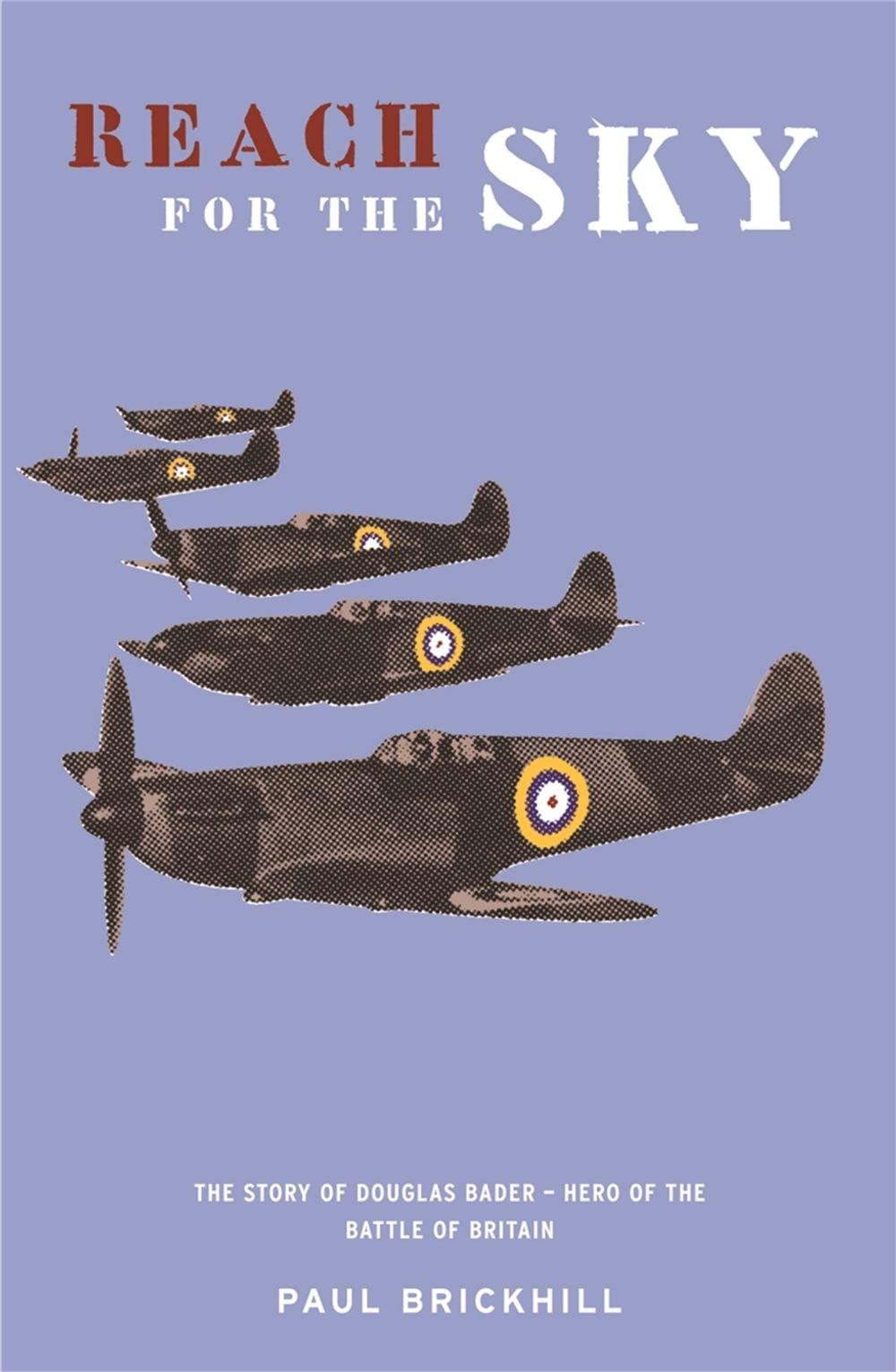 Reach for the Sky by Paul Brickhill - ISBN: 9780304356744