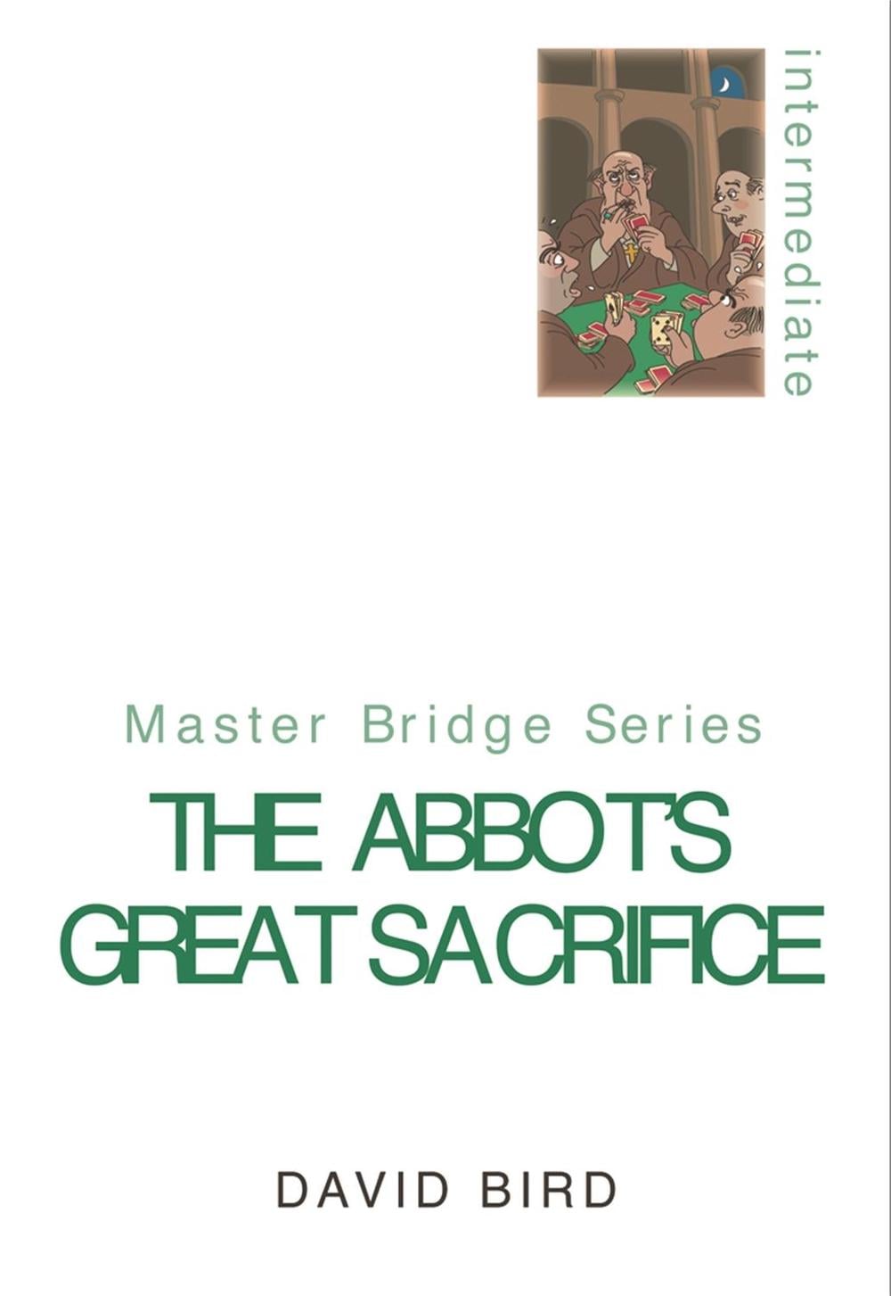 The Abbot's Great Sacrifice by David Bird - ISBN: 9780304366132