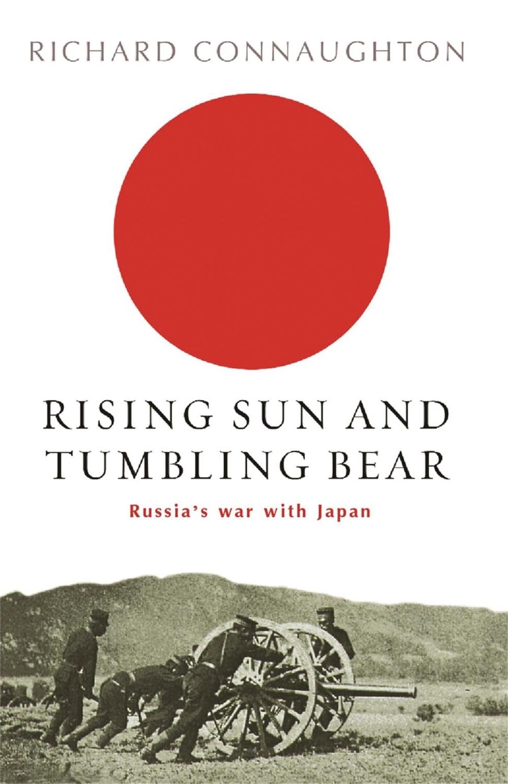 Rising Sun And Tumbling Bear by Richard Connaughton - ISBN: 9780304366576