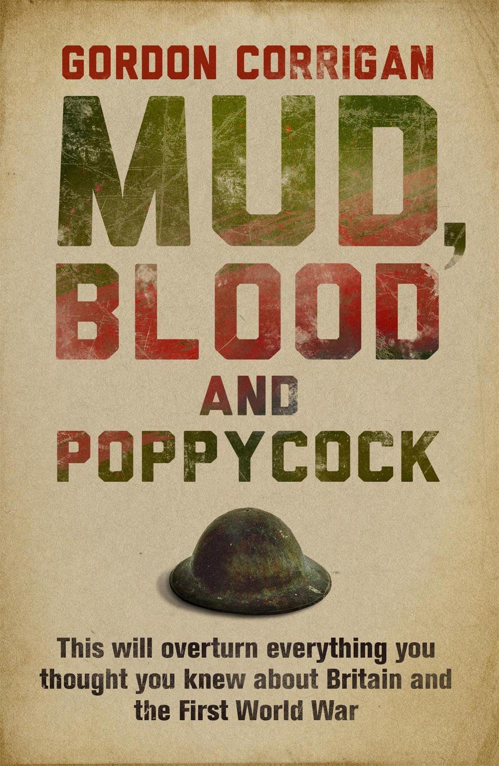 Mud, Blood and Poppycock by Gordon Corrigan - ISBN: 9780304366590