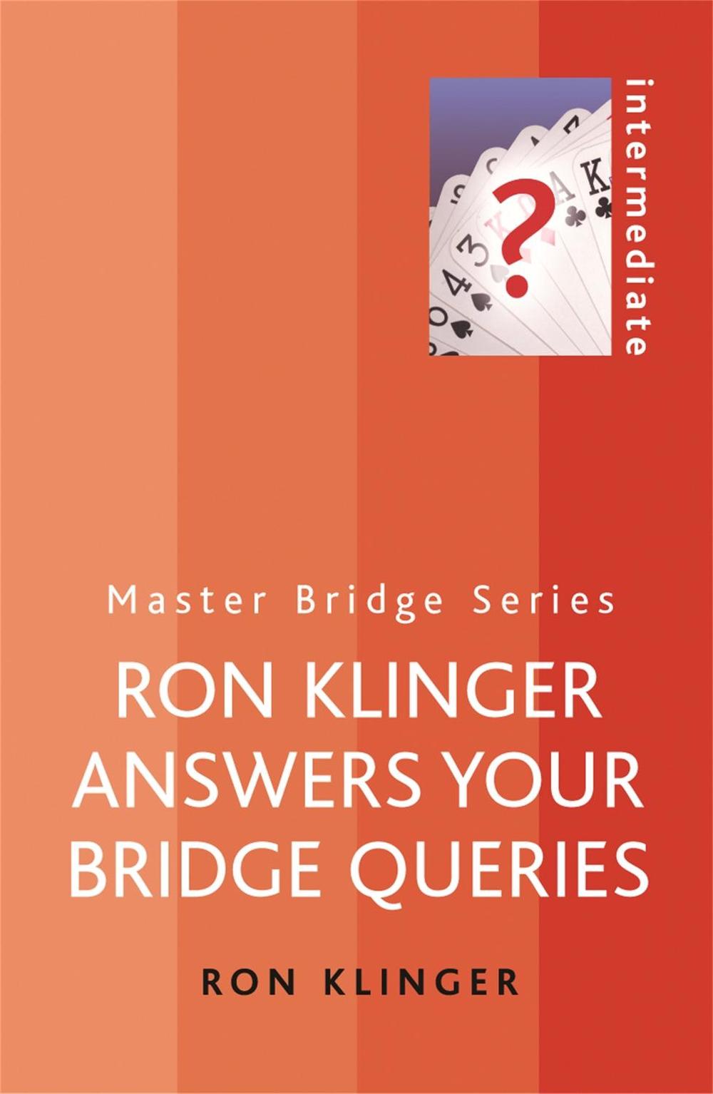 Ron Klinger Answers Your Bridge Queries by Ron Klinger - ISBN: 9780304366736