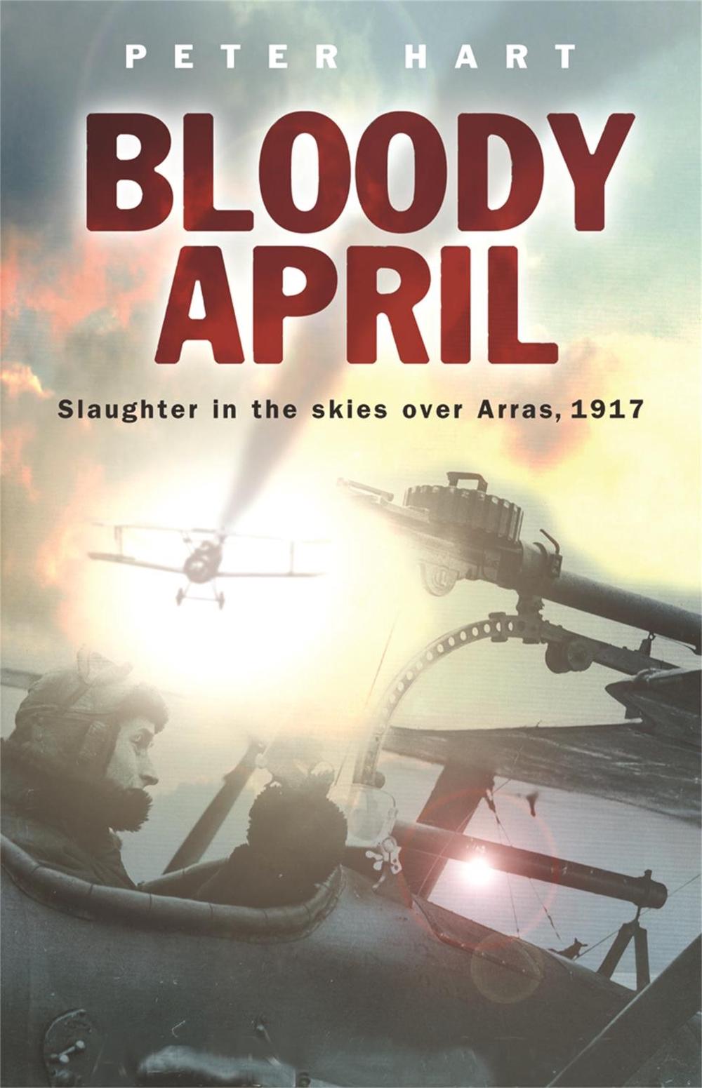 Bloody April by Peter Hart - ISBN: 9780304367191