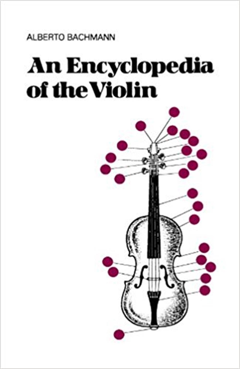 An Encyclopedia Of The Violin by Alberto Bachmann - ISBN: 9780306800047