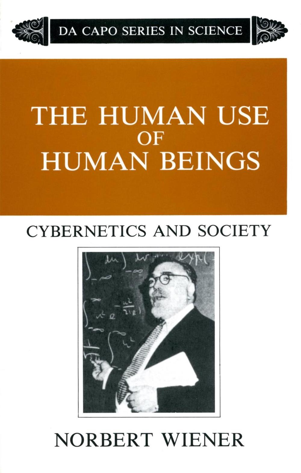 The Human Use Of Human Beings, 9780306803208