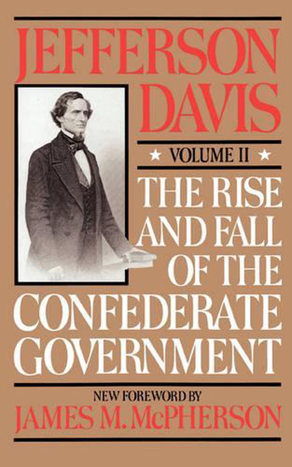 The Rise And Fall Of The Confederate Government, 9780306804199