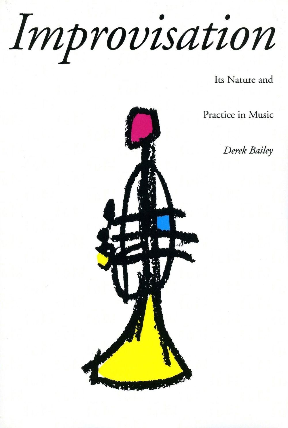 Improvisation by Derek Bailey - ISBN: 9780306805288