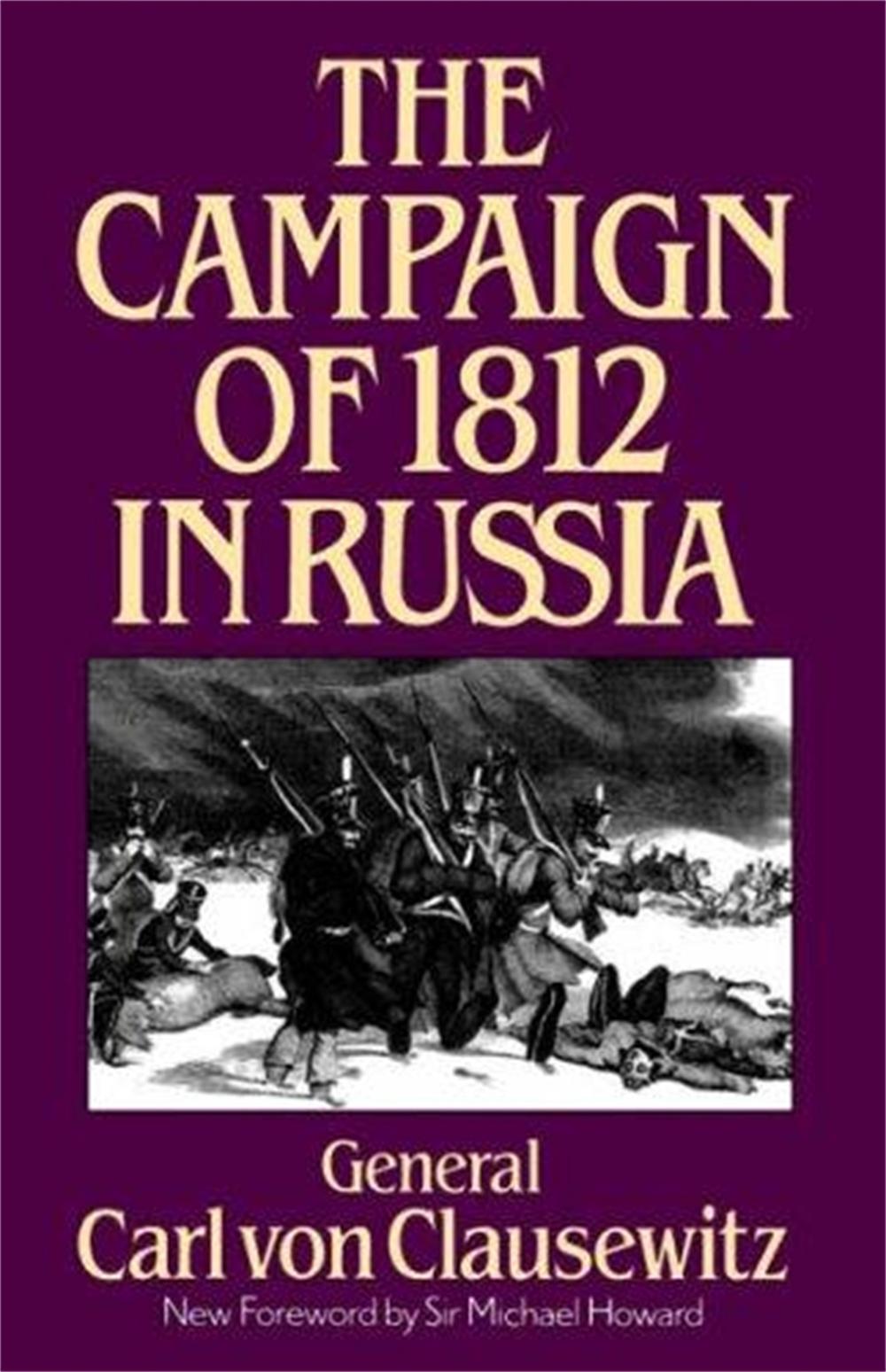 The Campaign Of 1812 In Russia by Carl Von Clausewitz - ISBN: 9780306806506