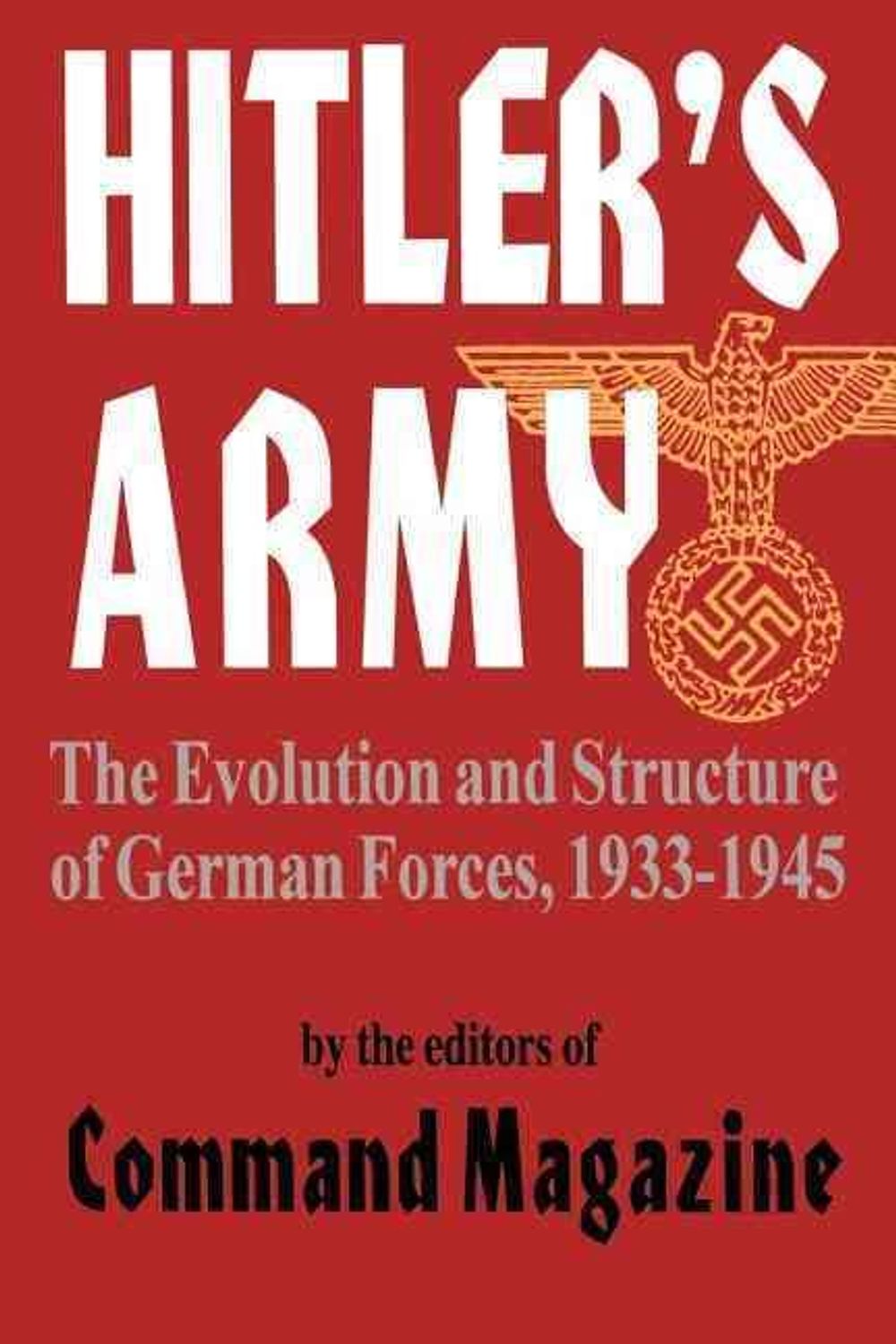 Hitler's Army by Command Magazine - ISBN: 9780306812606