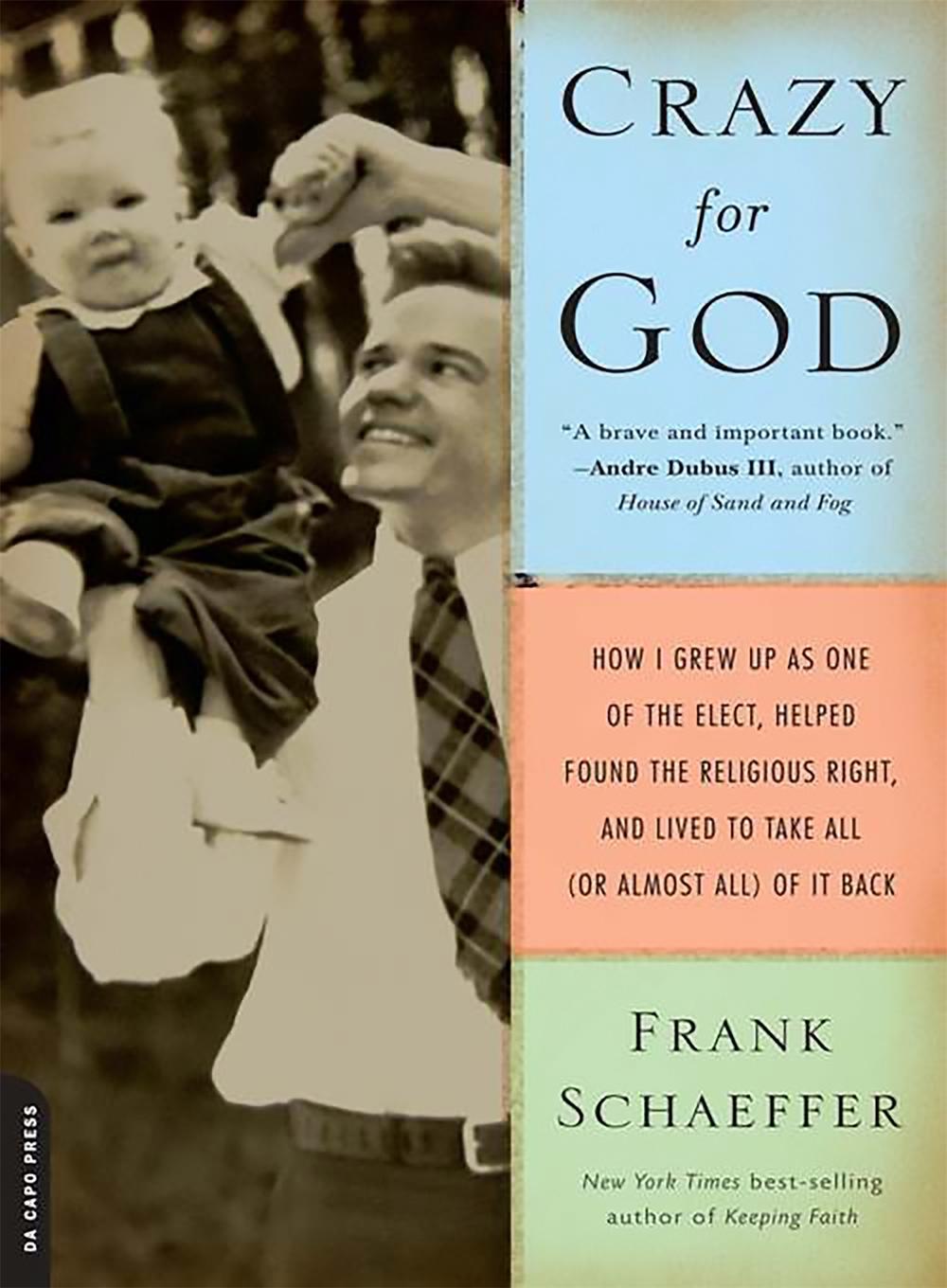 Crazy for God by Frank Schaeffer - ISBN: 9780306817502