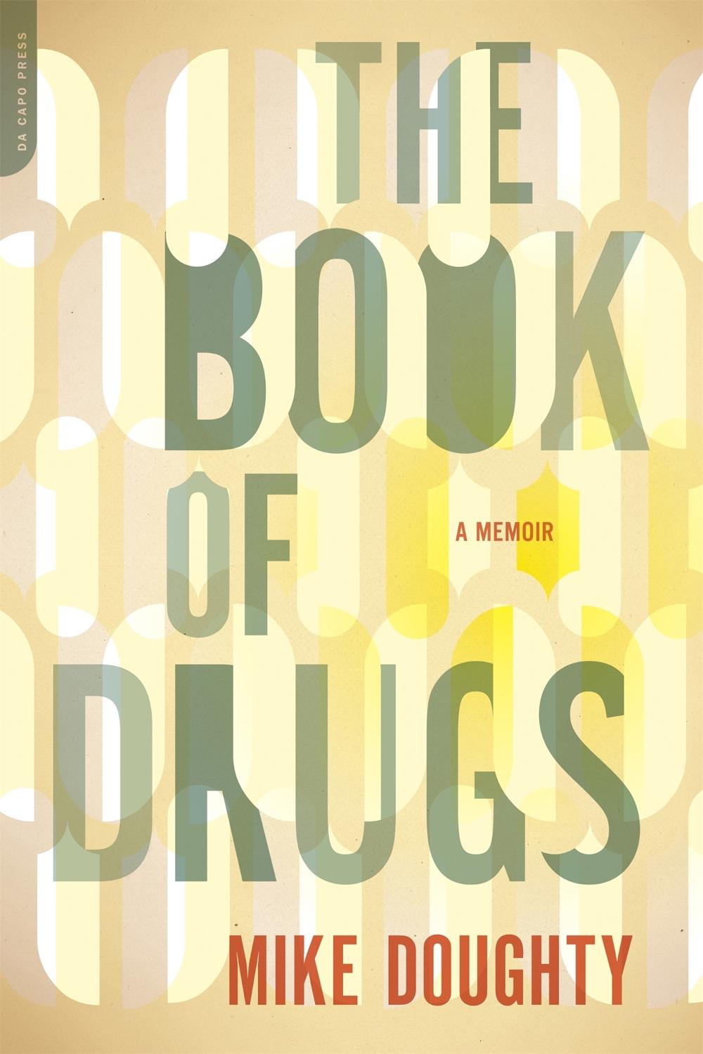 The Book of Drugs by Mike Doughty - ISBN: 9780306818776