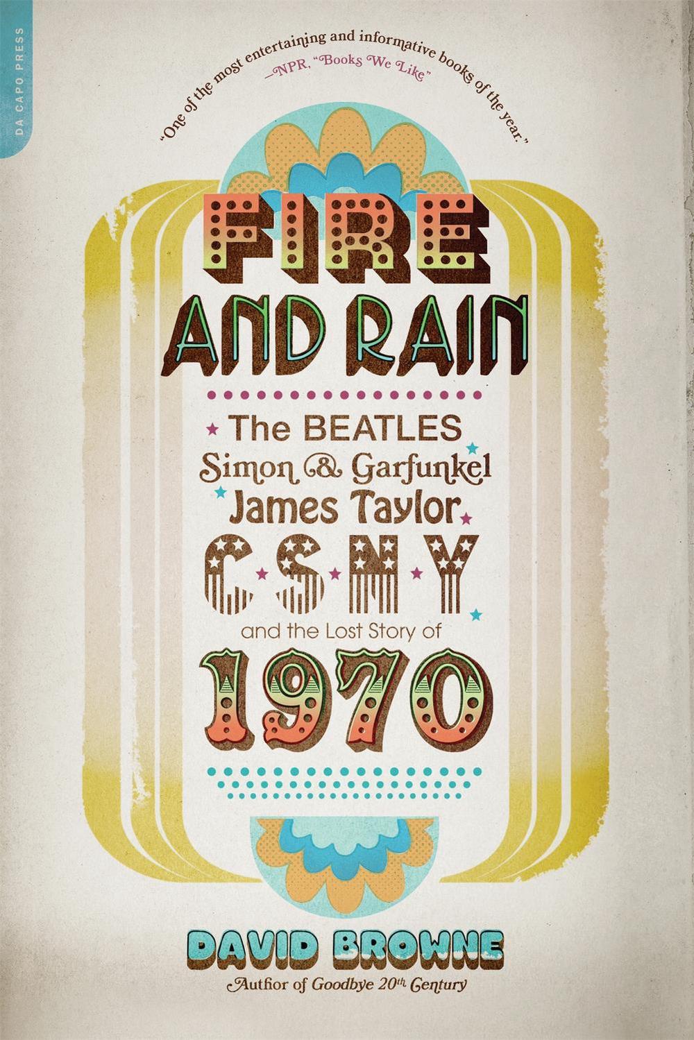Fire and Rain by David Browne - ISBN: 9780306820724