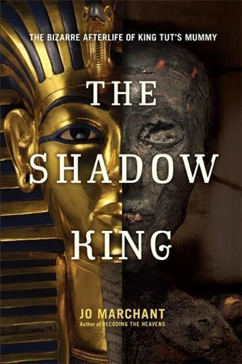 The Shadow King: The Bizarre Afterlife of King Tut's Mummy by Jo Marchant - ISBN: 9780306821332