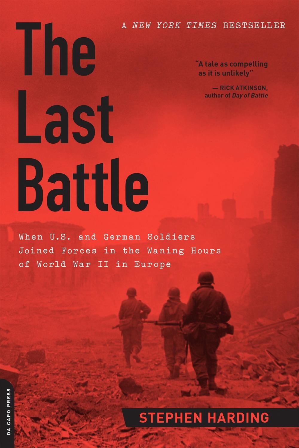 The Last Battle by Stephen Harding - ISBN: 9780306822964