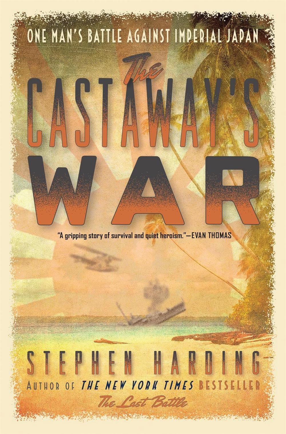The Castaway's War by Stephen Harding - ISBN: 9780306823404
