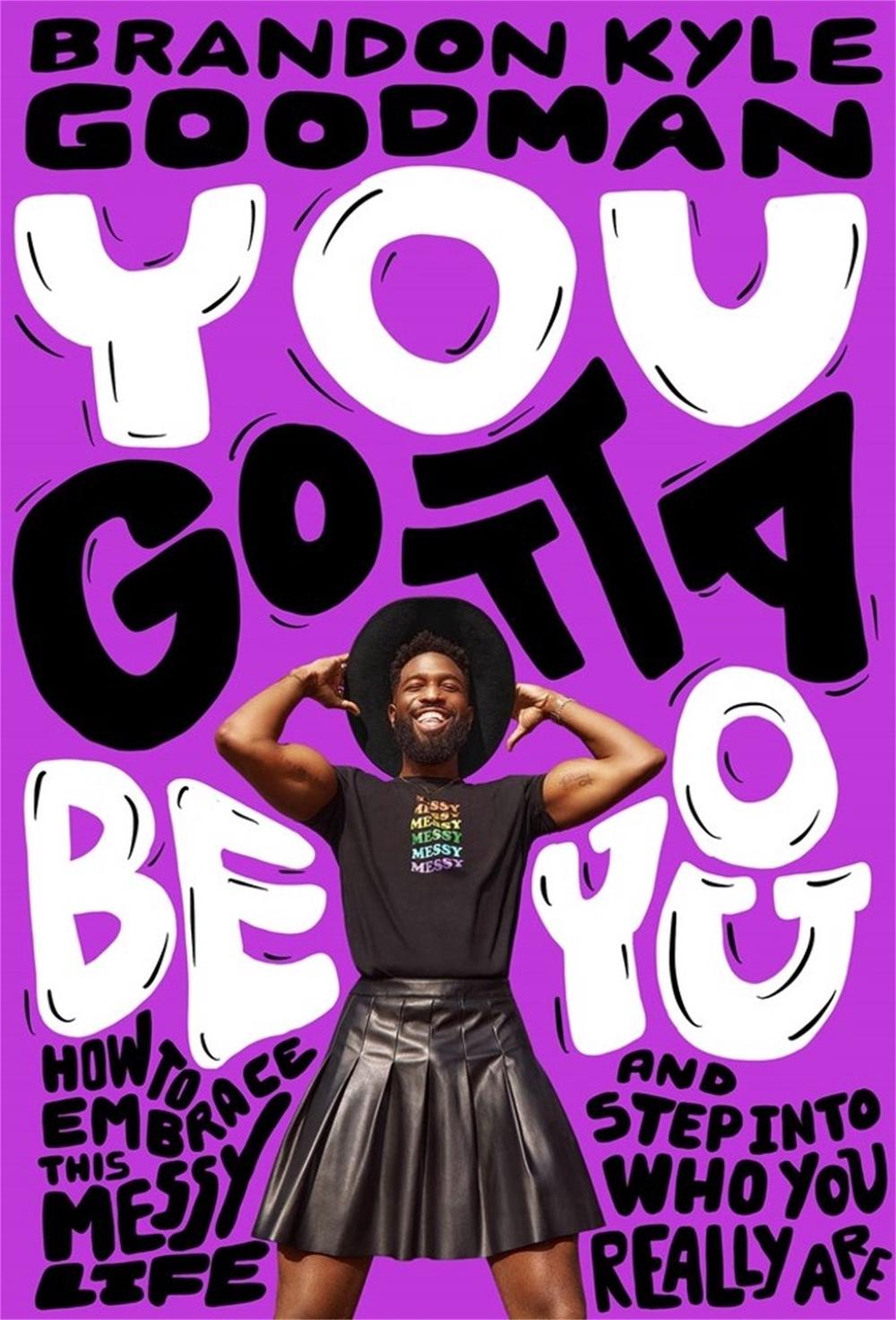 You Gotta Be You by Brandon K. Goodman - ISBN: 9780306826191