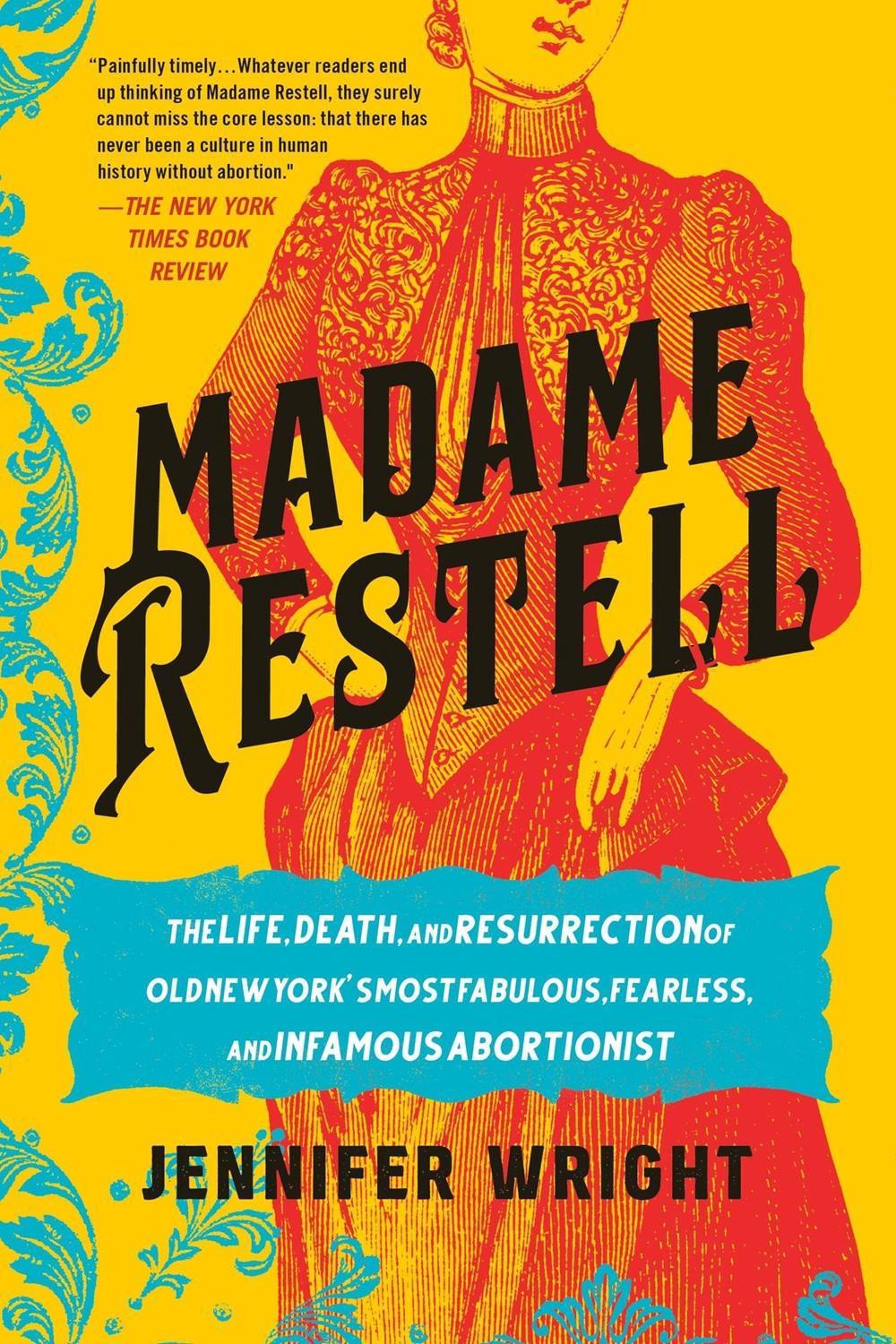Madame Restell by Jennifer Wright - ISBN: 9780306826818