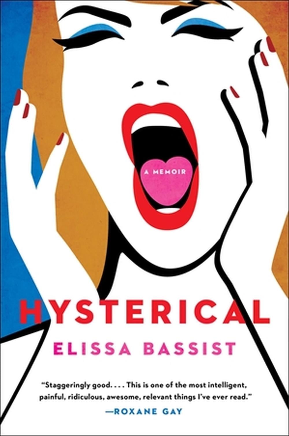 Hysterical by Elissa Bassist - ISBN: 9780306827372
