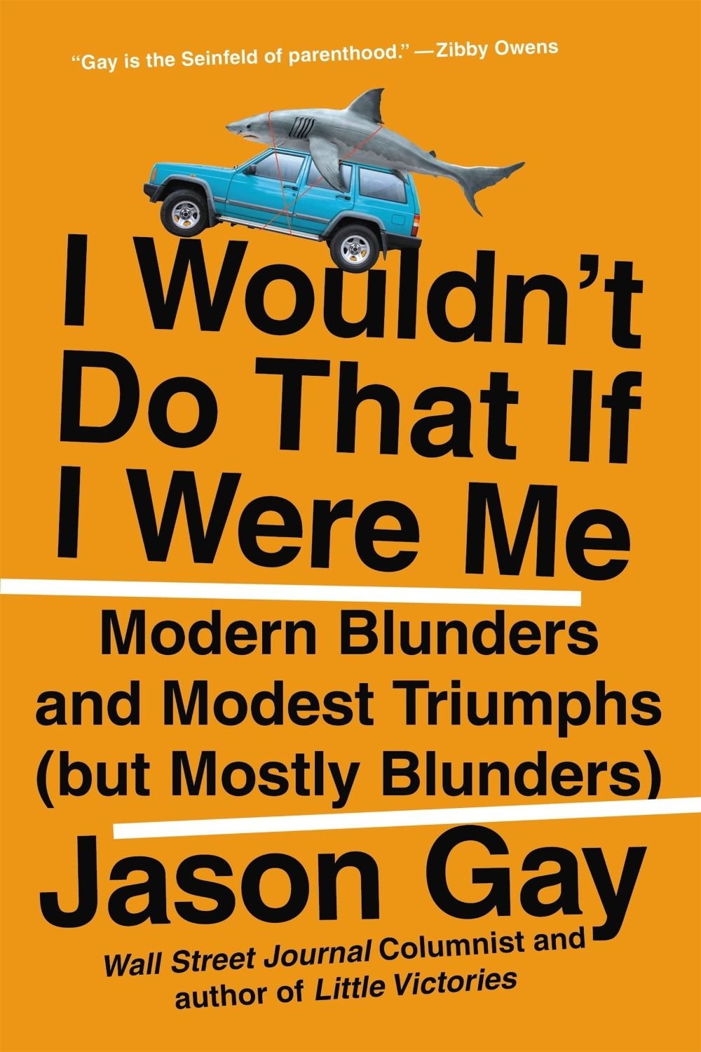 I Wouldn't Do That If I Were Me by Jason Gay - ISBN: 9780306828577