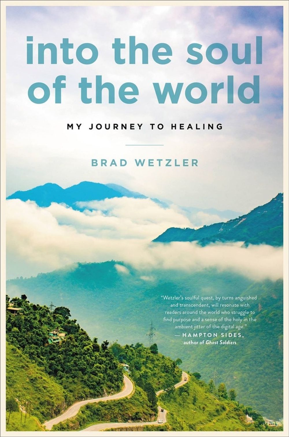 Into the Soul of the World by Brad Wetzler - ISBN: 9780306829307