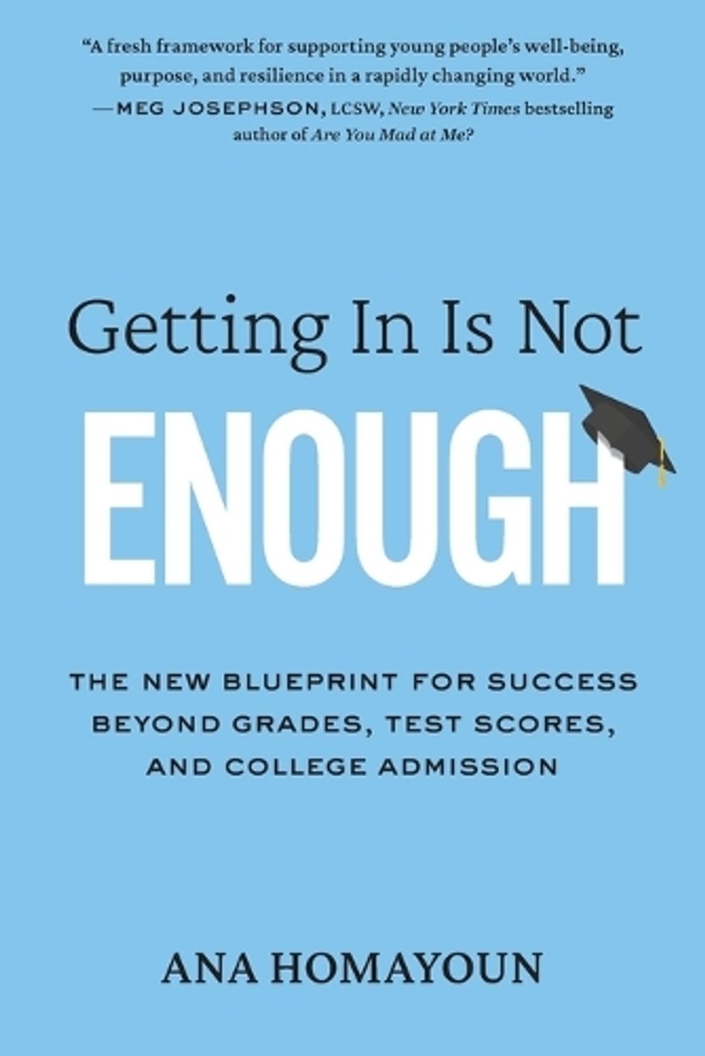 Getting in Is Not Enough by Ana Homayoun - ISBN: 9780306830709