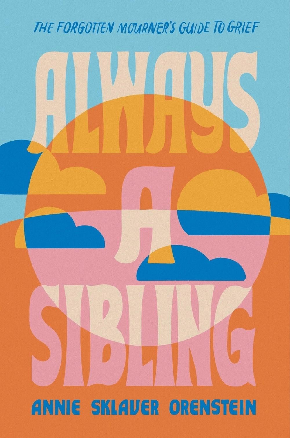 Always a Sibling by Annie S. Orenstein - ISBN: 9780306831492