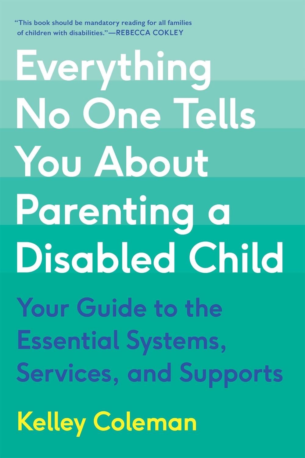 Everything No One Tells You About Parenting a Disabled Child by Kelley Coleman - ISBN: 9780306831706