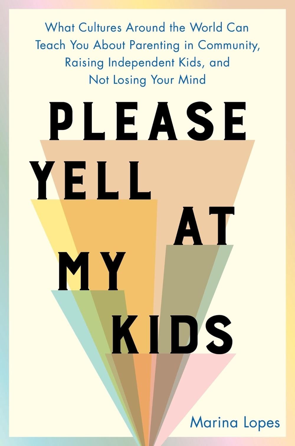 Please Yell at My Kids by Marina Lopes - ISBN: 9780306834417
