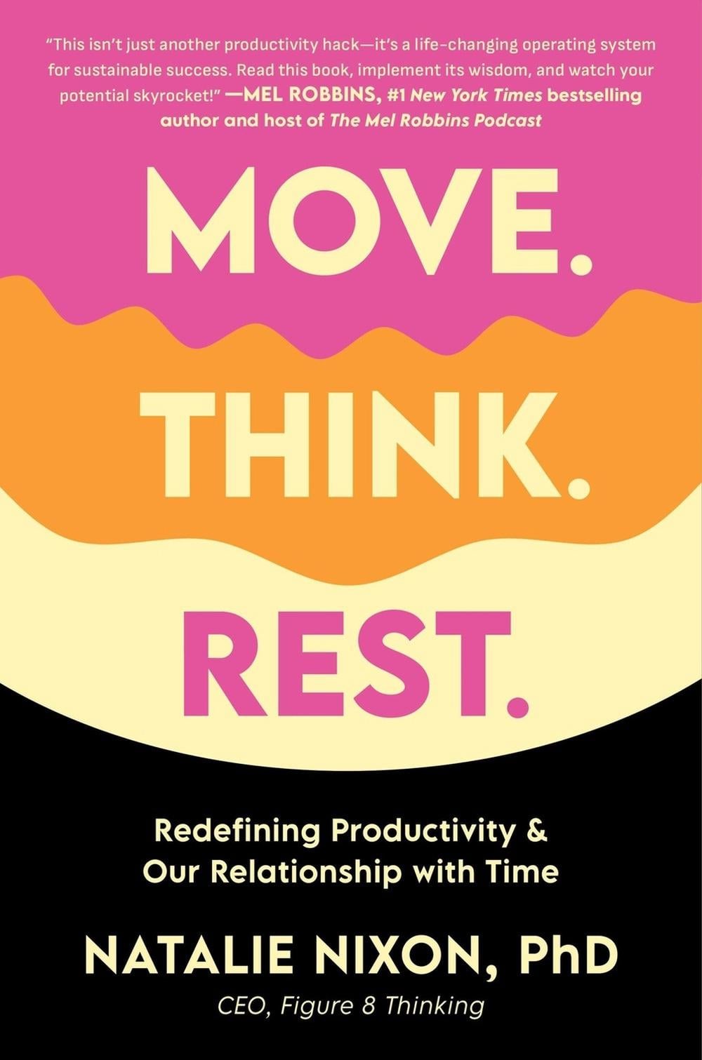 Move. Think. Rest. by Natalie Nixon - ISBN: 9780306835582