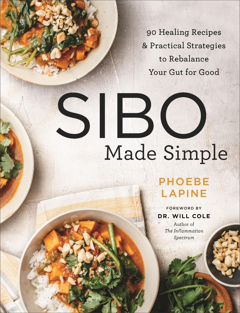 SIBO Made Simple: 90 Healing Recipes and Practical Strategies to Rebalance Your Gut for Good by Phoebe Lapine - ISBN: 9780306846168
