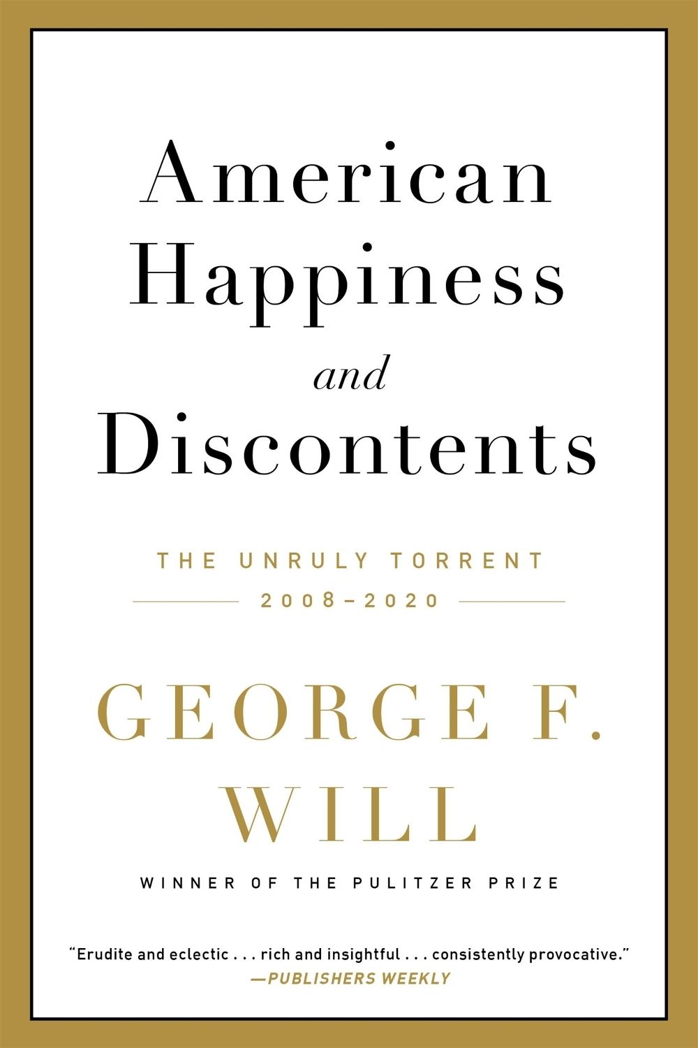 American Happiness and Discontents by George F. Will - ISBN: 9780306924392