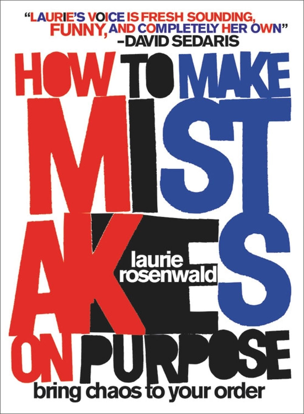 How to Make Mistakes On Purpose by Laurie Rosenwald - ISBN: 9780306925160