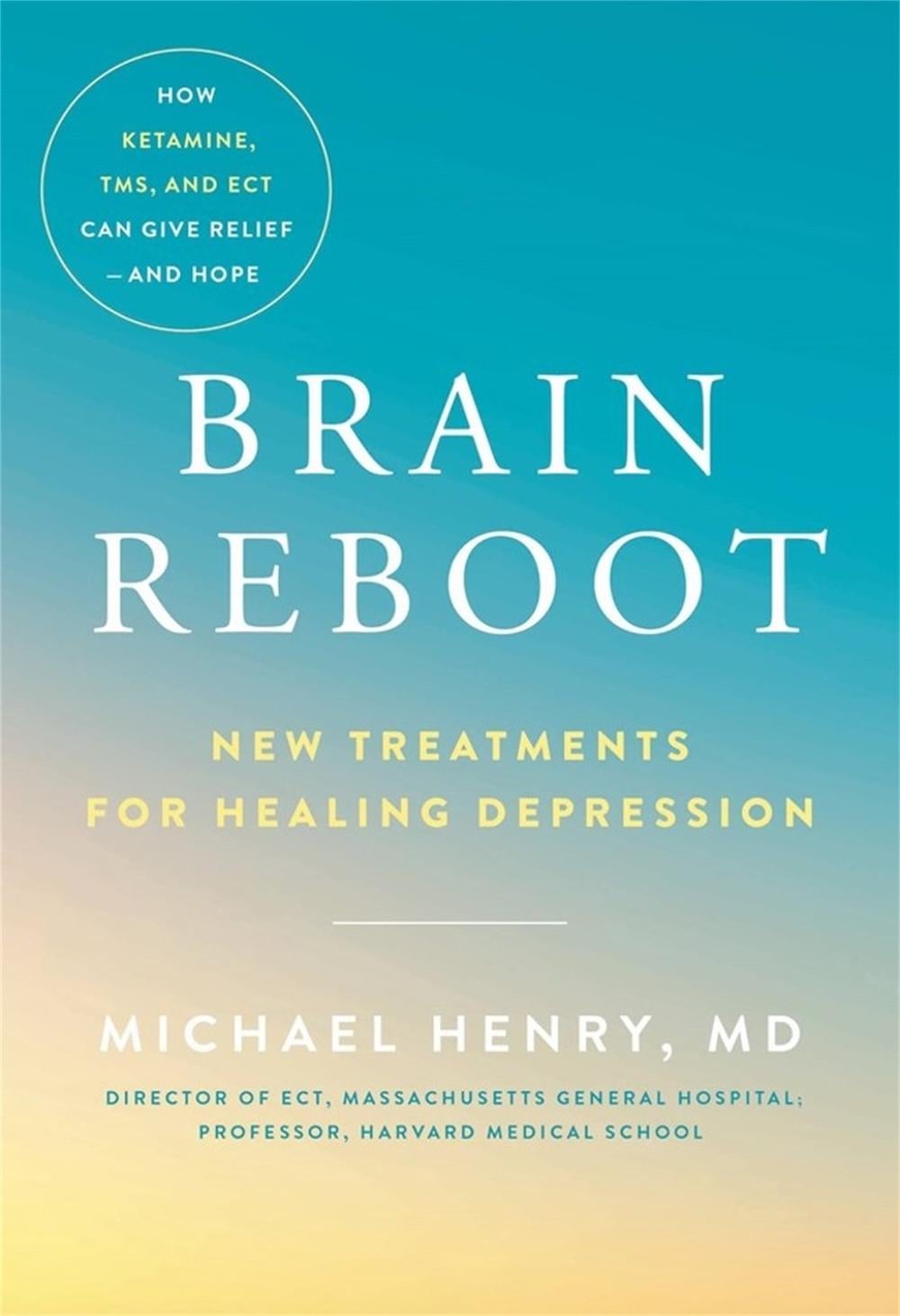 Brain Reboot by Michael Henry, MD - ISBN: 9780306925177