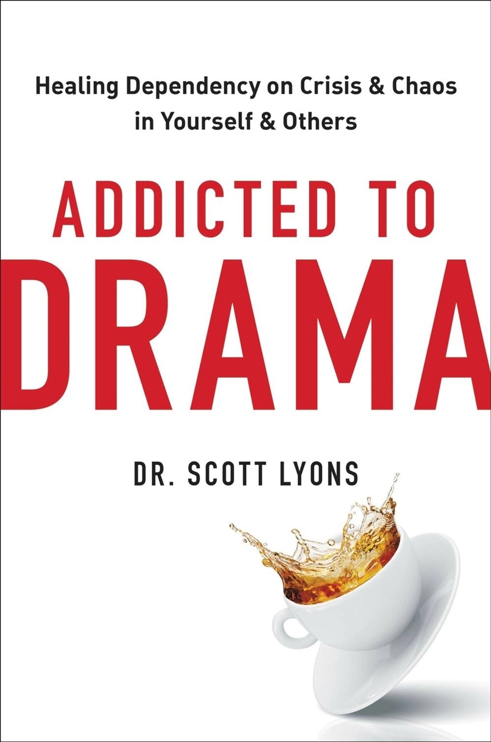 Addicted to Drama by Scott Lyons - ISBN: 9780306925832